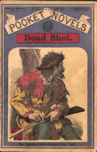Cover of Dead Shot; Or, The White Vulture A Romance of the Yellowstone