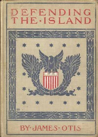 Cover of Defending the Island A story of Bar Harbor in 1758