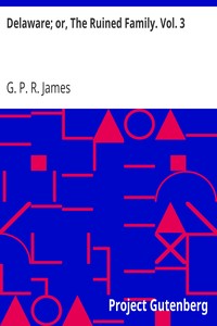 Cover of Delaware; or, The Ruined Family. Vol. 3