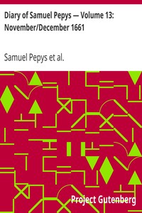 Cover of Diary of Samuel Pepys — Volume 13 NovemberDecember 1661