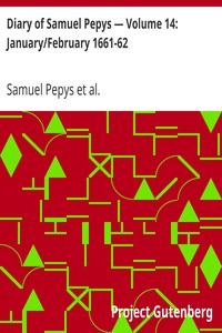 Cover of Diary of Samuel Pepys — Volume 14 JanuaryFebruary 1661-62