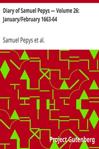 Cover of Diary of Samuel Pepys — Volume 26 JanuaryFebruary 1663-64