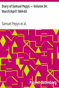 Cover of Diary of Samuel Pepys — Volume 34 MarchApril 1664-65
