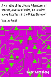 Cover of A Narrative of the Life and Adventures of Venture, a Native of Africa, but Resident above Sixty Year