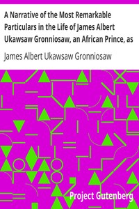 Cover of A Narrative of the Most Remarkable Particulars in the Life of James Albert Ukawsaw Gronniosaw, an Af