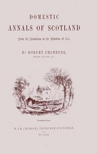 Cover of Domestic annals of Scotland