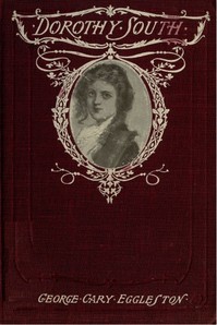 Cover of Dorothy South A Love Story of Virginia Just Before the War