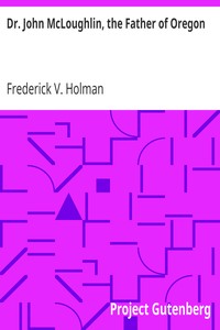 Cover of Dr. John McLoughlin, the Father of Oregon
