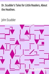 Cover of Dr. Scudder's Tales for Little Readers, About the Heathen