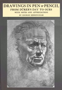 Cover of Drawings in pen & pencil from Dürer's day to ours, with notes and appreciations