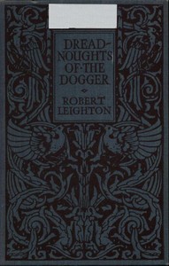 Cover of Dreadnoughts of the Dogger A Story of the War on the North Sea