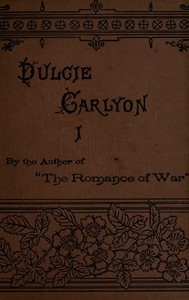 Cover of Dulcie Carlyon A novel. Volume 1 (of 3)