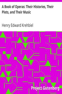 Cover of A Book of Operas Their Histories, Their Plots, and Their Music