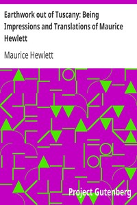 Cover of Earthwork out of Tuscany Being Impressions and Translations of Maurice Hewlett