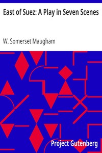 Cover of East of Suez A Play in Seven Scenes
