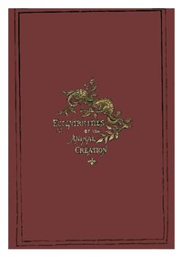 Cover of Eccentricities of the Animal Creation