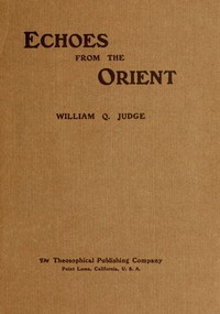 Cover of Echoes From The Orient A Broad Outline of Theosophical Doctrines