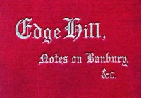 Cover of Edge Hill The Battle and Battlefield; With Notes on Banbury & Thereabout