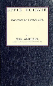 Cover of Effie Ogilvie the story of a young life (Complete)