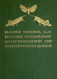 Cover of Eleanor Ormerod, LL. D., Economic Entomologist Autobiography and Correspondence
