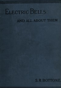 Cover of Electric Bells and All About Them A Practical Book for Practical Men