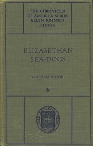 Cover of Elizabethan Sea-Dogs A Chronicle of Drake and His Companions