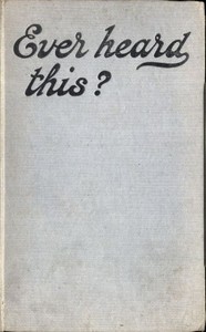 Cover of Ever Heard This Over Three Hundred Good Stories