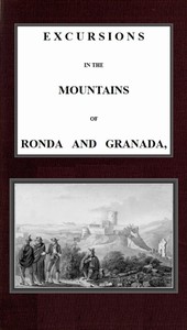 Cover of Excursions in the mountains of Ronda and Granada, with characteristic sketches of the inhabitants of