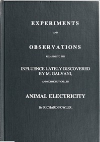 Cover of Experiments and Observations Relative to the Influence Lately Discovered by M. Galvani and Commonly