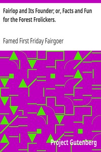 Cover of Fairlop and Its Founder; or, Facts and Fun for the Forest Frolickers